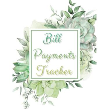 Imagem de Bill Payments Tracker: Monthly Bill Planner and Organizer | Bill Payment Tracker | Expense and Bill Tracker | Log Book Monthly Bill Planner Notebook | Bill Payment checklist | Floral Cover