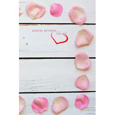 Imagem de Wedding Notebook: Stylish wedding planning notebook for wedding planner and organizer (Paperback) - Ideal for taking notes, Wedding planning ideas, ... a budget and Logging the way to marriage.