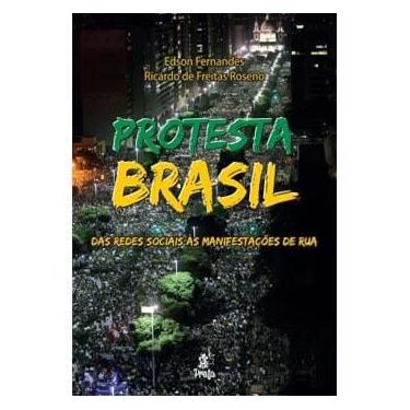 Imagem de Livro - Protesta Brasil: Das Redes Sociais às Manifestações de Rua - Edson Fernandes e Ricardo de Freitas Roseno