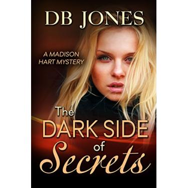 Imagem de The Dark Side of Secrets (Madison Hart Mysteries Book 3) (English Edition)