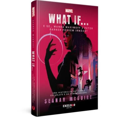 Imagem de Livro - WHAT IF E se Wanda Maximoff e Peter Parker fossem irmãos?