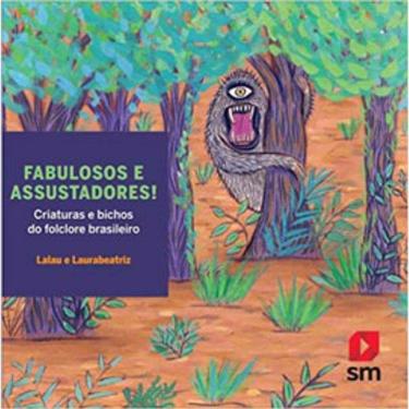 Imagem de Fabulosos e Assustadores! - Criaturas e Bichos do Folclore Brasileiro
