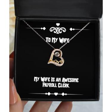 Imagem de SpreadPassion Colar Fun Wife Love Dancing Necklace My Wife is an Awesome Payroll Clerk, Presentes para marido, para esposa