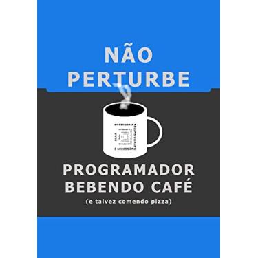 Imagem de Placa Decorativa "Não Perturbe - Programador Bebendo Café" (Azul e Preta)