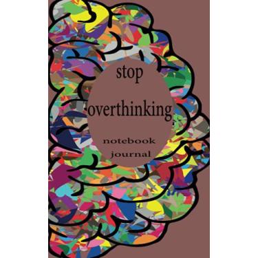 Imagem de stop overthinking notebook journal: Eliminate Negative Thinking