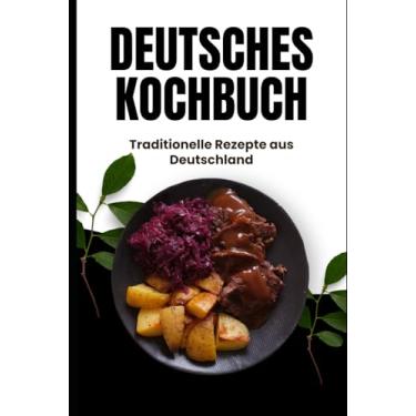 Imagem de Deutsches Kochbuch: Traditionelle Rezepte aus Deutschland