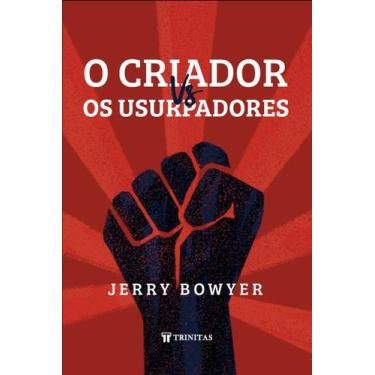 Imagem de Criador Vs. os Usurpadores, O - Trinitas