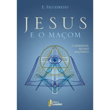 Imagem de Livro Jesus E O Maçom - O Admirável Mundo Maçônico -