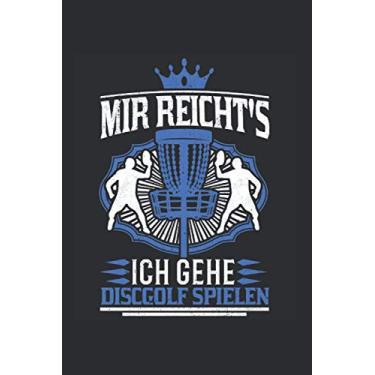Imagem de Discgolf Notizbuch: Mir reicht's Ich gehe Discgolf spielen Disk Golf Spieler / 6x9 Zoll / 120 karierte Seiten
