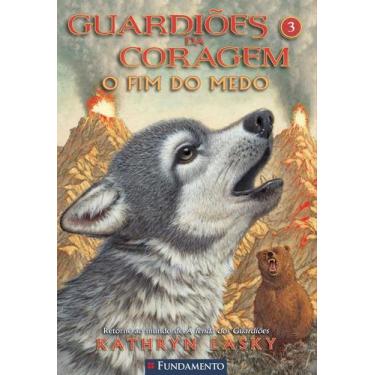 Imagem de Livro - Guardiões Da Coragem 03 - O Fim Do Medo