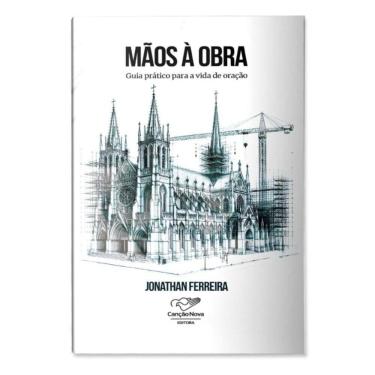 Imagem de Mãos À Obra - Guia Prático Para A Vida De Oração