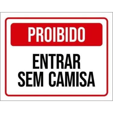 Imagem de Kit 10 Placas Proibido Entrar Sem Camisa - Sinalizo