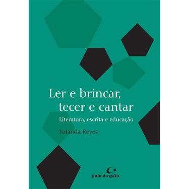 Imagem de Livro - Ler e brincar, tecer e cantar