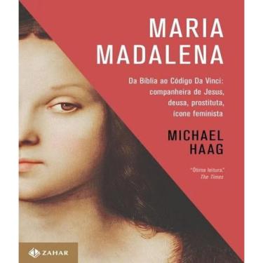 Imagem de Livro - Maria Madalena - Da Biblia Ao Codigo Da Vinci