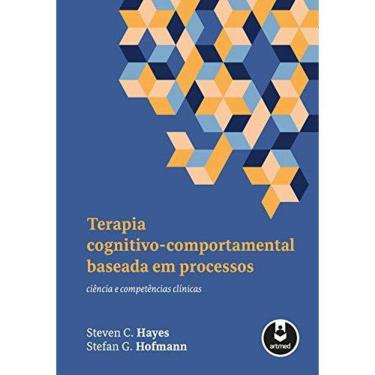 Imagem de Terapia Cognitivo-Comportamental Baseada em Processos: Ciência e Competências Clínicas