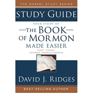 Imagem de The Book of Mormon Made Easier, Part 3: Helaman Through Moroni (The Standard Works Made Easier for Latter-day Saints by David J. Ridges) (English Edition)