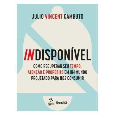 Imagem de Indisponível-Como Recuperar Seu Tempo, Atenção E Propósito