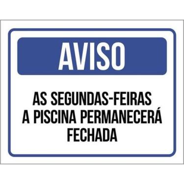 Imagem de Kit 10 Placas Aviso Segundas-Feiras Piscina Fechada - Sinalizo