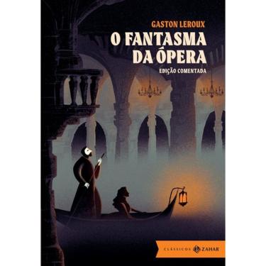 Imagem de Livro - O Fantasma Da Ópera: Edição Comentada (Clássicos Zahar)