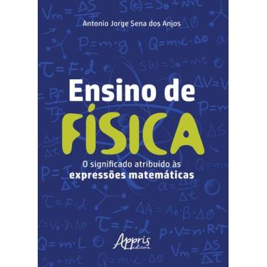 Imagem de Livro - Ensino de física: o significado atribuído às expressões matemá