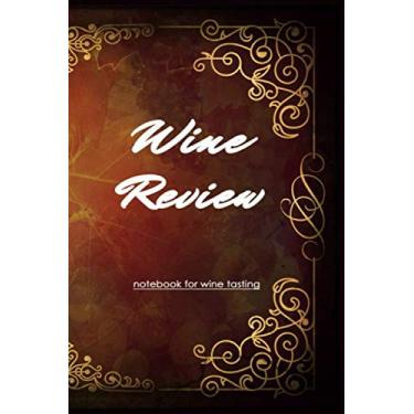 Imagem de wine review notebook: wine tasting journal with templates