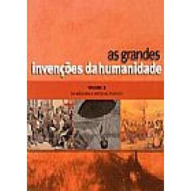 Imagem de As Grandes Invenções da Humanidade Vol. 2 - Da Máquina a Vapor ao Plás