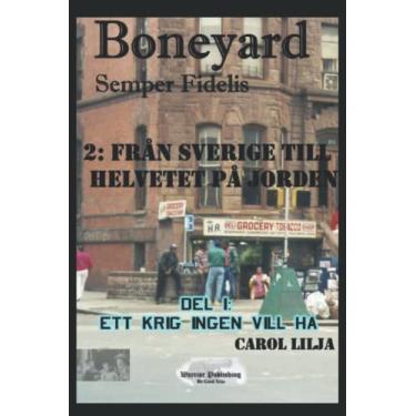 Imagem de Boneyard 2, Från Sverige till helvetet på jorden del 1: Ett krig ingen ville ha