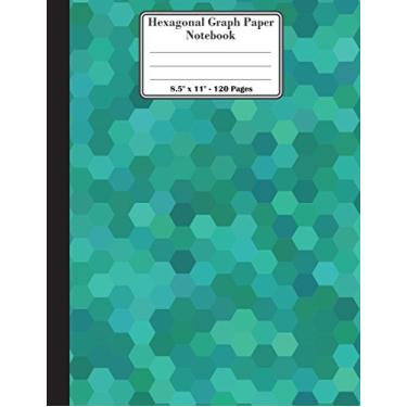 Imagem de Hexagonal Graph Paper Notebook. 8.5" x 11". 120 Pages: Blue Green Hexagons Pattern Cover. 1/2 Inch Hexagons. Organic Chemistry Hexagon Paper, Quilting ... Drawings, Board Game and Video Game Design.
