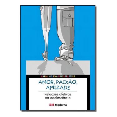 Imagem de Amor, Paixão, Amizade - Relações Afetivas Na Adolescência