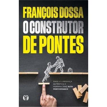 Imagem de O construtor de pontes: Onde a liderança autêntica e humana traz alta 
