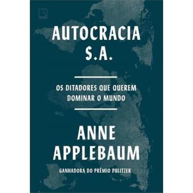 Imagem de Autocracia S.A. - Os Ditadores Que Querem Dominar o Mundo - RECORD, So