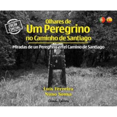 Imagem de Olhares De Um Peregrino No Caminho De Santiago