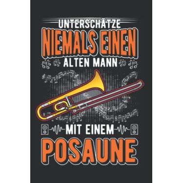 Imagem de Posaune Notizbuch: Posaune Alter Mann Posaunenspieler Posaunist / 6x9 Zoll / 120 leere Notenblätter Seiten