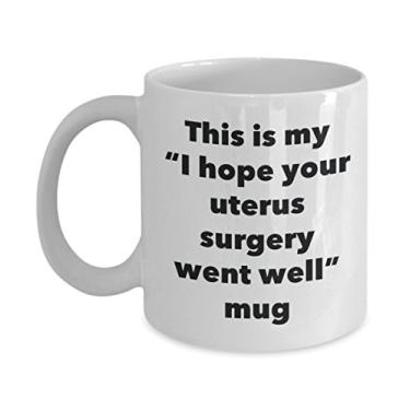 Imagem de Caneca This is My I Hope Your Uterus Surgery Went Well – Caneca de café de cacau quente divertido – Presente Get Well Soon – Ideia de presente de mordaça