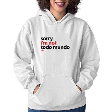 Imagem de Moletom Feminino Sorry, I'm not todo mundo - Foca na Moda, Branco, M