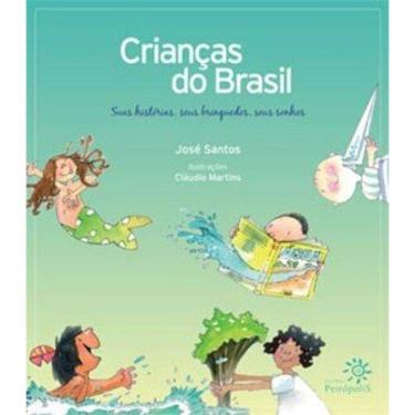 Imagem de Crianças Do Brasil, Suas Histórias, Seus Briquedos, Seus Sonhos