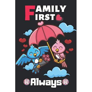 Imagem de Family First Always: The Birds SketchBook CoupleGoals Journal 6x9 Inches V-Day 100 Pages Funny Gift for Valentine's Day