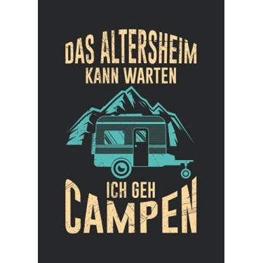 Imagem de Notizbuch A4 kariert mit Softcover Design: Camping Rentner Spruch Altersheim kann warten ich geh campen: 120 karierte DIN A4 Seiten
