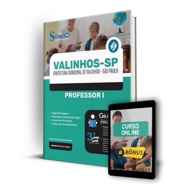 Imagem de Apostila Prefeitura de Valinhos - SP 2024 - Professor I - Editora Solu