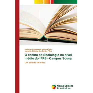 Imagem de O ensino de Sociologia no nível médio do IFPB - Campus Sousa: Um estudo de caso