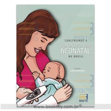 Imagem de Construindo a Fonoaudiologia neonatal no Brasil - Book Toy