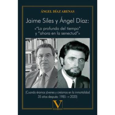 Imagem de Jaime Siles y Ángel Díaz: Lo profundo del tiempo y ahora en la senectud - Espanhol