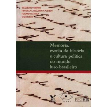 Imagem de Memoria, Esc. Da Hist. Cult. Polit. Mundo Luso-br - FGV, 3