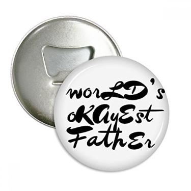 Imagem de Emblema multifuncional World's Okayest Father Festival abridor de garrafas com ímã de geladeira