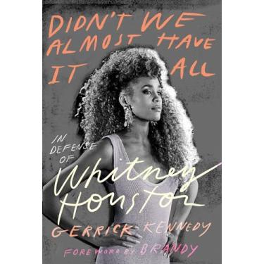 Imagem de Didn't We Almost Have It All: In Defense of Whitney Houston