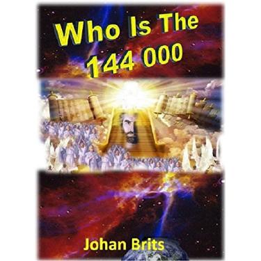 Imagem de Who Is The 144 000 (English Edition)