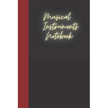 Imagem de Musical Instruments Notebook: A notebook for you to celebrate your interests and put your thoughts to paper. Great gift for the Musical Instruments enthusiast.