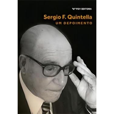 Imagem de Sergio F. Quintella: Um Depoimento - 01Ed/18 - FGV, Sortido