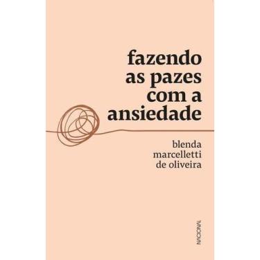 Imagem de Fazendo as Pazes Com a Ansiedade - NACIONAL EDITORA, Sortido