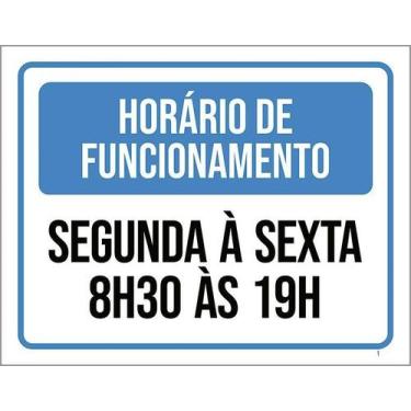 Imagem de Kit 10 Placa Acm Funcionamento Segunda Sexta 8 As 19 18X23 - Sinalizo